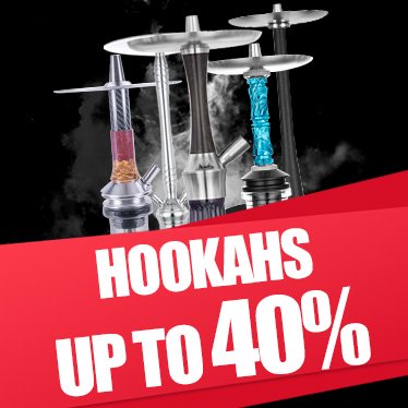 Up to 40% on Hookahs